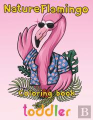 Nature Flamingo Coloring Book Toddler