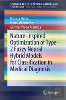 Nature-Inspired Optimization Of Type-2 Fuzzy Neural Hybrid Models For Classification In Medical Diagnosis