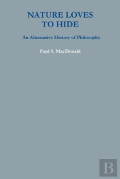 Nature Loves To Hide: An Alternative History Of Philosophy