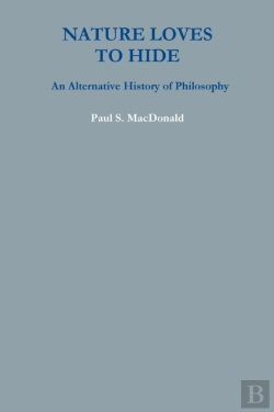 Bertrand.pt - Nature Loves To Hide: An Alternative History Of Philosophy
