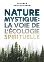 Nature Mystique : La Voie De L'Écologie Spirituelle