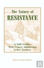 Nature Of Resistance In South Carolina'S Works Progress Administration Ex-Slave Narratives