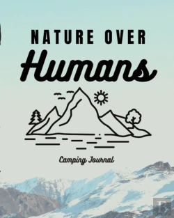 Bertrand.pt - Nature Over Humans Camping Journal