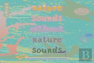 Nature Sounds Without Nature Sounds