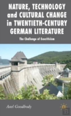 Bertrand.pt - Nature, Technology And Cultural Change In Twentieth-Century German Literature