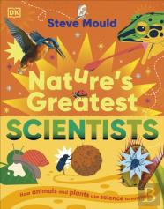 Natureâ€™S Greatest Scientists