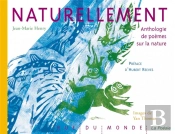Naturellement : Anthologie De Poèmes Sur La Nature