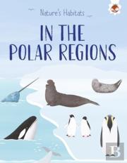 Nature'S Habitats: In The Polar Regions