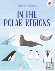 Nature'S Habitats: In The Polar Regions