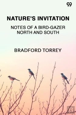 Bertrand.pt - Nature'S Invitationnotes Of A Bird-Gazer North And South (Edition1)