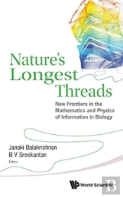 Nature'S Longest Threads: New Frontiers In The Mathematics And Physics Of Information In Biology