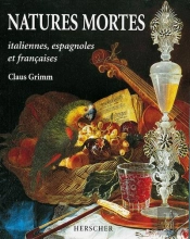 Natures Mortes Italiennes Espagnoles Et Francaises Aux Xvii Et Xviii Siecles