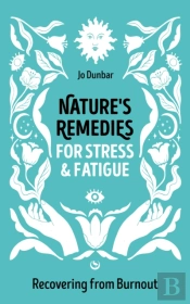 Nature'S Remedies For Stress And Fatigue
