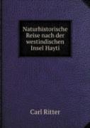 Naturhistorische Reise Nach Der Westindischen Insel Hayti
