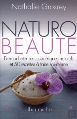 Bertrand.pt - Naturo-Beaute ; Bien Acheter Ses Cosmetiques Naturels Et 50 Recettes A Faire Soi-Meme