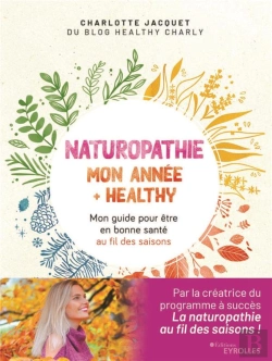 Bertrand.pt - Naturopathie : Mon Année + Healthy ; Mon Guide Pour Être En Bonne Santé Au Fil Des Saisons