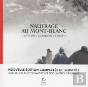 Naufrage Au Mont-Blanc ; L'Affaire Vincendon Et Henry