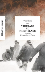 Naufrage Au Mont-Blanc (Poche) : L'Affaire Vincendon Et Henry