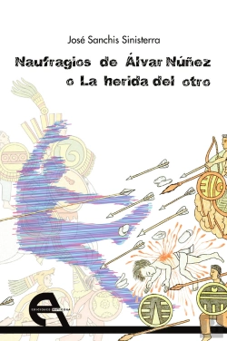 Bertrand.pt - Naufragios De Álvar Núñez O La Herida Del Otro