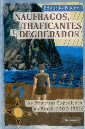 Náufragos, Traficantes e Degredados