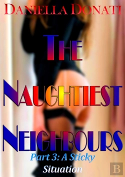 Bertrand.pt - Naughtiest Neighbours: Part Three: A Sticky Situation