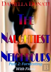 Naughtiest Neighbours: Part Two: Fornicating With Fiona