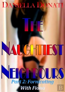 Bertrand.pt - Naughtiest Neighbours: Part Two: Fornicating With Fiona