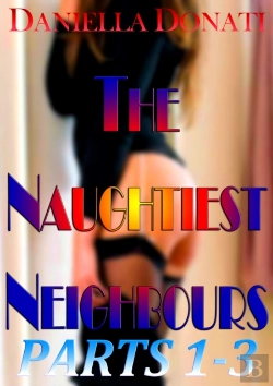 Bertrand.pt - Naughtiest Neighbours - Parts 1-3: Decorating Penny'S Room (And Her Face...) - Fornicating With Fiona - A Sticky Situation...