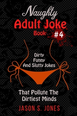 Bertrand.pt - Naughty Adult Joke Book #4: Dirty, Funny