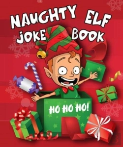 Bertrand.pt - Naughty Elf Christmas Cracker Joke Book: Funny Christmas Jokes For Kids
