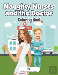 Naughty Nurses And The Doctor Coloring Book