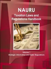 Nauru Taxation Laws And Regulations Handbook Volume 1 Strategic Information And Basic Regulations