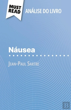 Bertrand.pt - Nausea De Jean-Paul Sartre (Analise Do Livro) : Analise Completa E Resumo Pormenorizado Do Trabalho