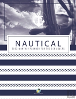 Bertrand.pt - Nautical 2023 Monthly Planner For The Sea Lovers