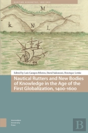 Nautical Rutters And New Bodies Of Knowledge In The Age Of The First Globalization, 1400-1600