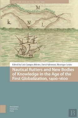 Bertrand.pt - Nautical Rutters And New Bodies Of Knowledge In The Age Of The First Globalization, 1400-1600