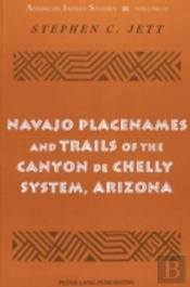 Navajo Placenames And Trails Of The Canyon De Chelly System, Arizona
