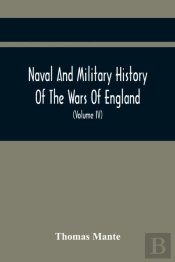 Naval And Military History Of The Wars Of England