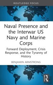 Naval Presence And The Interwar Us Navy And Marine Corps