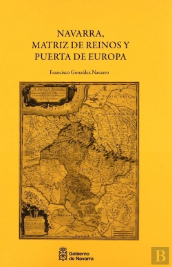 Bertrand.pt - Navarra, Matriz De Reinos Y Puerta De Europa