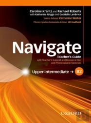 Navigate: B2 Upper-Intermediate: Teacher'S Guide With Teacher'S Support And Resource Disc