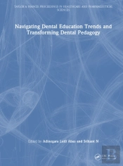 Navigating Dental Education Trends And Transforming Dental Pedagogy
