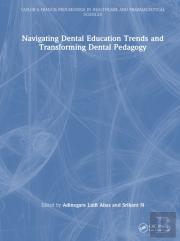 Navigating Dental Education Trends And Transforming Dental Pedagogy