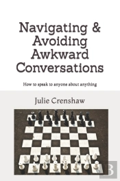 Navigating & Avoiding Awkward Conversations