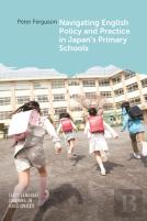 Navigating English Policy And Practice In Japanâ€™S Primary Schools
