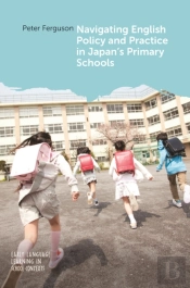 Navigating English Policy And Practice In Japanâ€™S Primary Schools