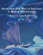 Navigating Our Way To Solutions In Marine Conservation
