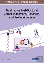 Navigating Post-Doctoral Career Placement, Research, And Professionalism