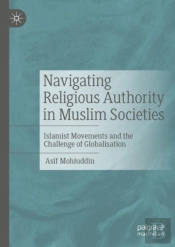 Navigating Religious Authority In Muslim Societies