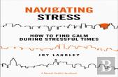 Navigating Stress - A Mental Health Handbook